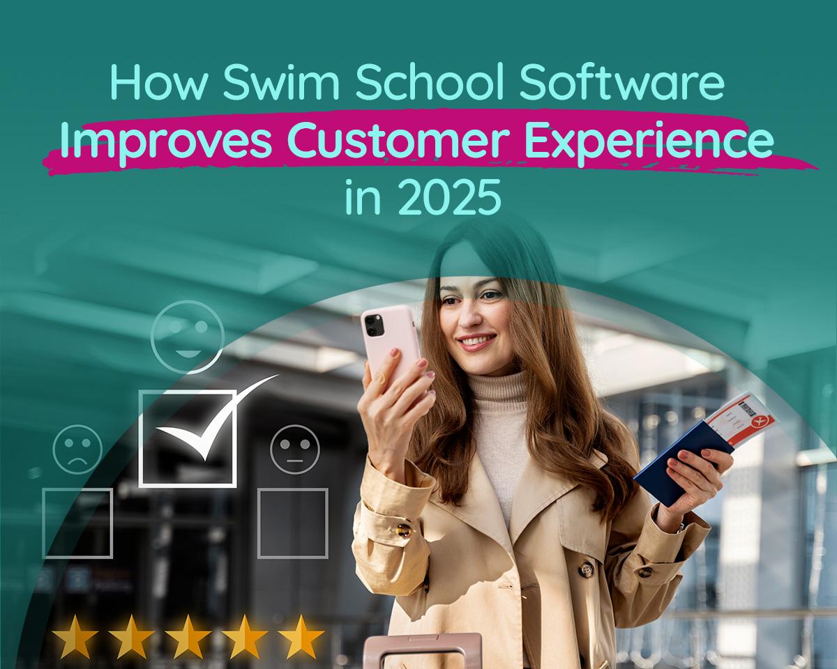 How Swim School Software Improves Customer Experience in 2025 How Swim School Software Improves Customer Experience in 2025