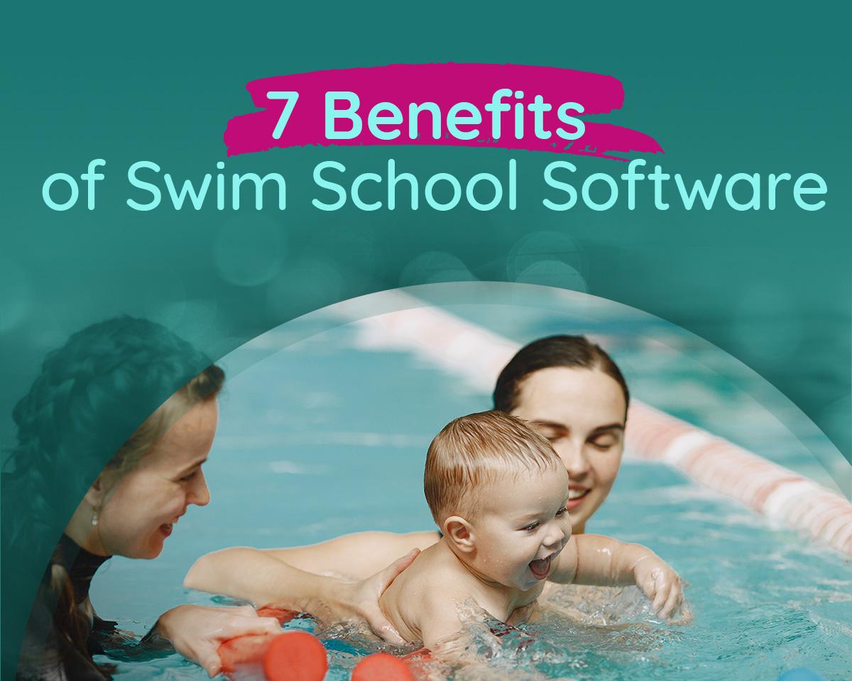 7 Benefits of Swim School Management Software for Swim Schools