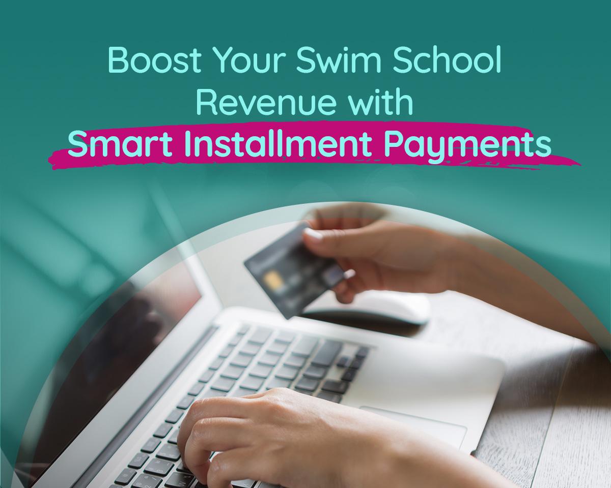 How to Boost Your Swim School Revenue with Smart Payment Plans (2025 Guide) How to Boost Your Swim School Revenue with Smart Payment Plans (2025 Guide)How to Boost Your Swim School Revenue with Smart Payment Plans (2025 Guide)